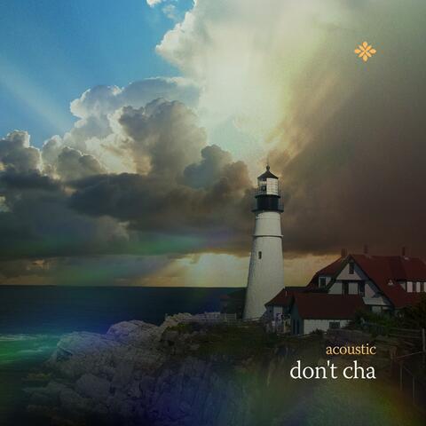don't cha