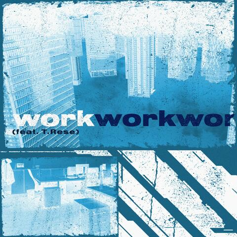 WORK! WORK! WORK!