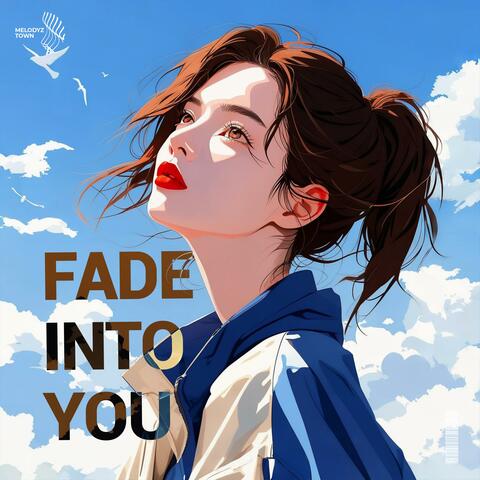 fade into you