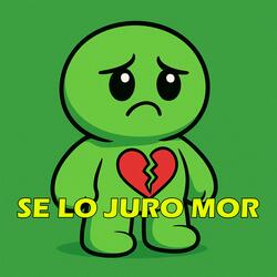 SE LO JURO MOR