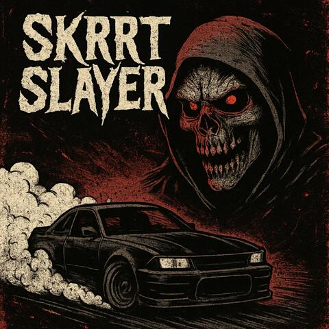 Skrrt Slayer