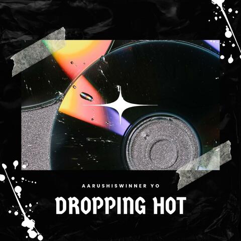 Dropping Hot