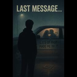 Last Message (Lies Of Past Made Me Do It) (feat. PRAKSHI)