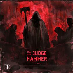 This JUDGE and HAMMER