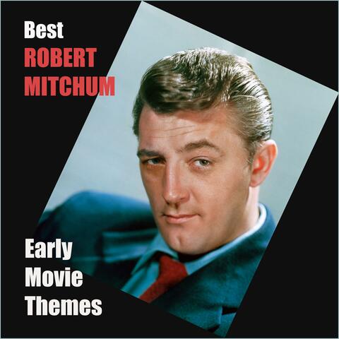Best ROBERT MITCHUM Early Movie Themes