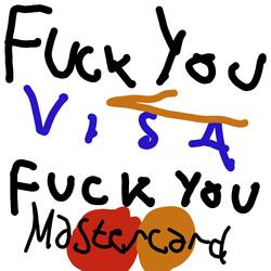 FUCK YOU VISA / FUCK MASTERCARD