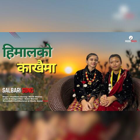 Himal Ko Kakhaima Salbari