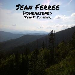 Disheartened (Keep It Together)