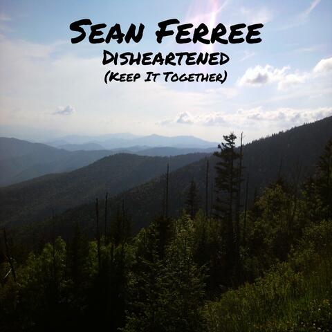 Disheartened (Keep It Together)