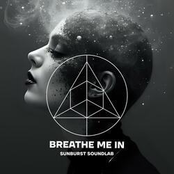 Breathe Me In