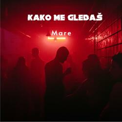 Kako me gledas