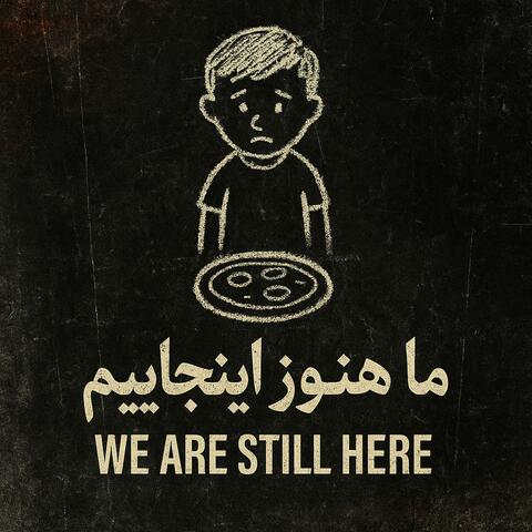 We Are Still Here