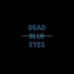Dead Blue Eyes