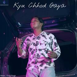 Kyu Chhod Gaya