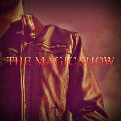 THE MAGIC SHOW