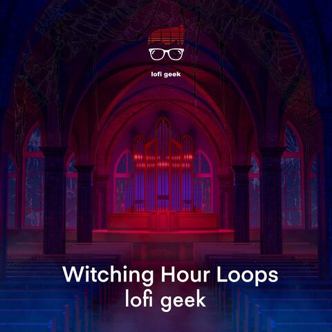 Witching Hour Loops
