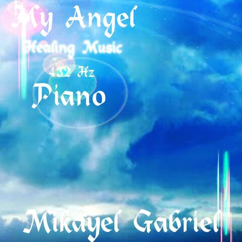 My Angel Healing Piano 432 Hz