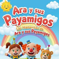 Las mañanitas de Ara y sus payamigos