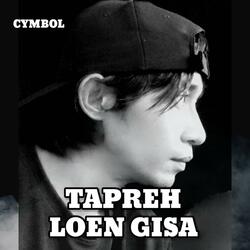 TAPREH LOEN GISA