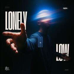Lonely or Low