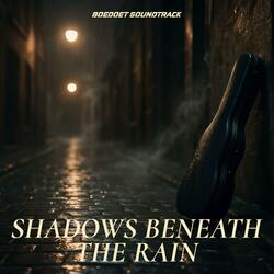 Shadows Beneath the Rain