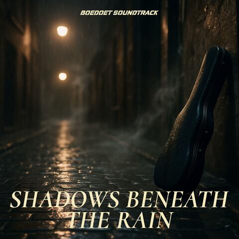 Shadows Beneath the Rain