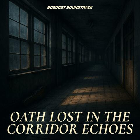 Oath Lost in the Corridor Echoes