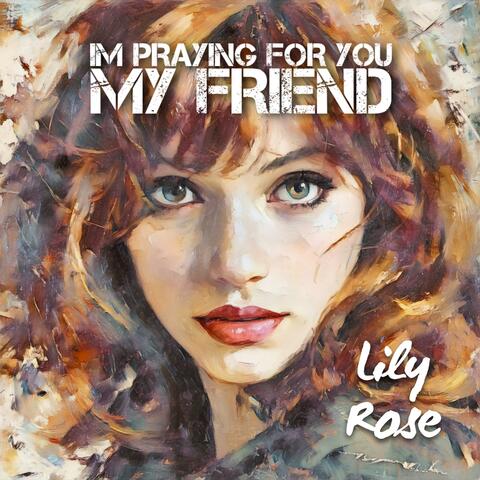 I'm Praying for You My Friend