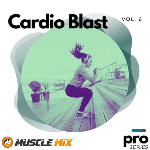 Cardio Blast 6, Nonstop, 32 Counts, 140 BPM