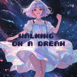 Walking On A Dream