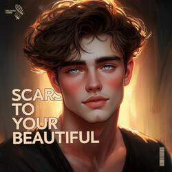 Scars To Your Beautiful