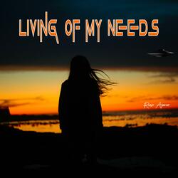Living of my Needs