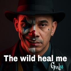 The wild heals me