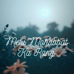 Meri Mohabbat Ka Rang