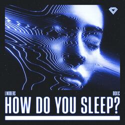 How Do You Sleep?