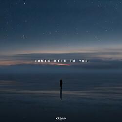Comes Back To You