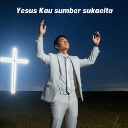 Yesus Kau sumber sukacita