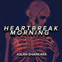 Heartbreak Morning