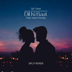 Dil Ki Baat (feat. Karan Pandey) [Spl Tiwari Remix]