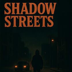 Shadow Streets