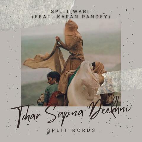 Tohar Sapna Deekhni (feat. Karan Pandey)