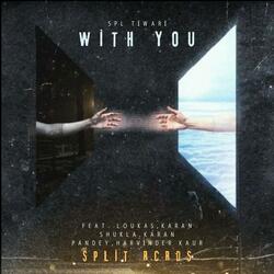 With You (feat. Loukas, Karan Shukla, Karan Pandey & Harvinder Kaur)