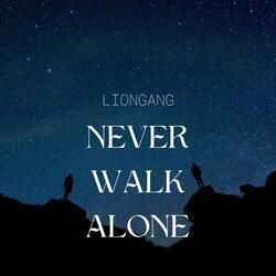 Never Walk Alone