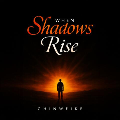 When Shadows Rise
