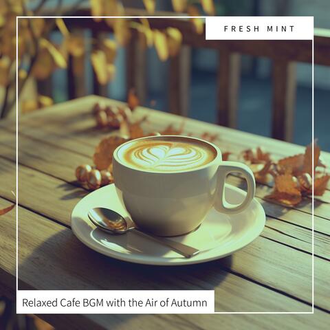 Relaxed Cafe BGM with the Air of Autumn