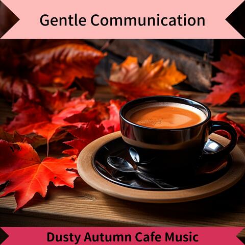 Dusty Autumn Cafe Music