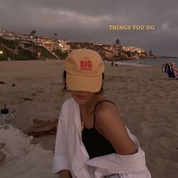 THINGS YOU DO