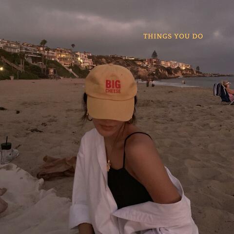THINGS YOU DO
