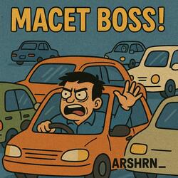 Macet Boss!