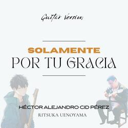 Solamente Por Tu Gracia